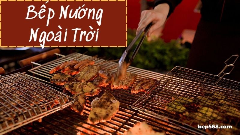 Khám phá Thế Giới Của Bếp Nướng Ngoài Trời: Tất Cả Những Gì Bạn Cần Biết