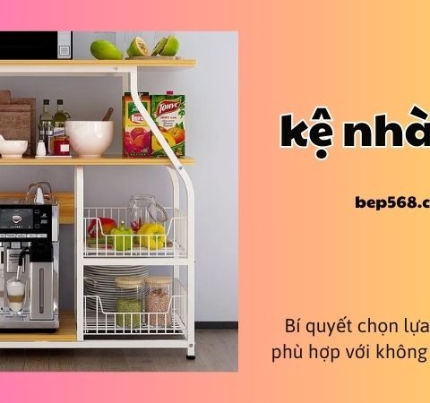 Bí quyết chọn lựa kệ nhà bếp phù hợp với không gian gia đình